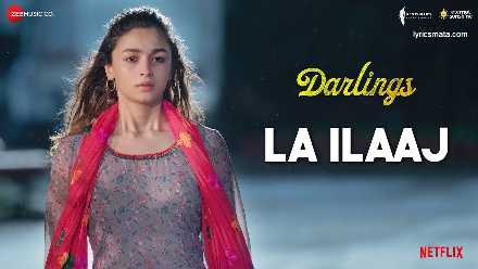 Dil Humara La Ilaaj Hai Song Lyrics | La Ilaj Darlings Lyrics