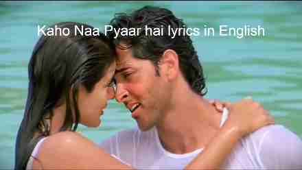 Kaho Naa Pyaar Hai Lyrics In English