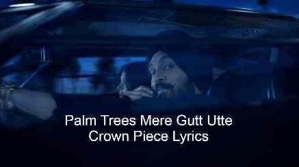 Palm Trees Mere Gutt Utte Crown Piece Lyrics