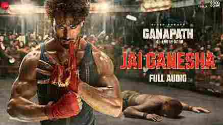Jai Ganesha Lyrics - Ganapath