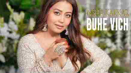 Buhe Vich Lyrics English Translation – Neha Kakkar