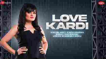 Love Kardi Lyrics In Hindi - Aditi Singh Sharma