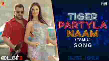 Tiger Partyla Naam Lyrics (Tamil) – Tiger 3