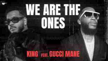 We Are The Ones Lyrics – New Life | King & Gucci Mane