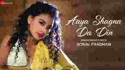 Aaya Shagna Da Din Lyrics – Sonal Pradhan