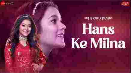 Hans Ke Milna Lyrics (हंस के मिलना Lyrics) In Hindi– Nishtha Sharma