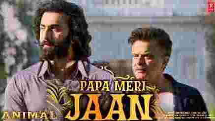Papa Meri Jaan Lyrics - Animal | Sonu Nigam