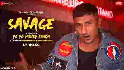 Savage Lyrics In Hindi – Yo Yo Honey Singh