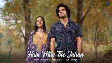 Hum Mile The Jahan Lyrics- Mohit Chauhan