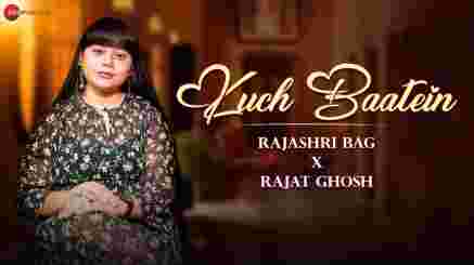 Kuch Baatein Lyrics- Rajashri Bag