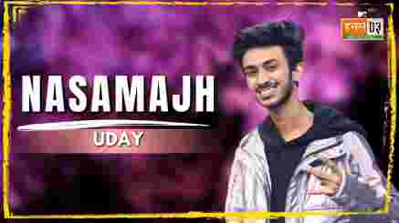 Nasamajh Lyrics - Uday | MTV Hustle 03