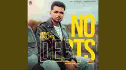 No Debts Song Lyrics- Arjan Dhillon