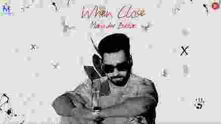 When Close Lyrics - Maninder Buttar | Panchatantra EP
