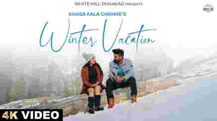 Winter Vacation Lyrics — Khasa Aala Chahar | Himanshi Choudhary