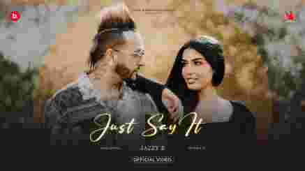Just Say It Lyrics– Jazzy B | Ishq Di EP