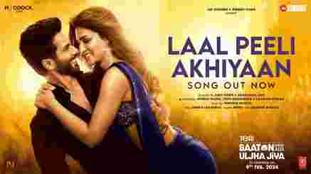Laal Peeli Akhiyaan Lyrics - Shahid Kapoor | Kriti Sanon