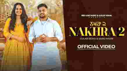 Nakhra 2 Lyrics | Gulab Sidhu | Sargi Maan
