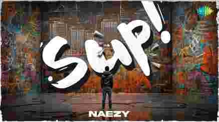 Sup! Lyrics - Naezy | Vernon Tauro