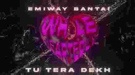 Tu Tera Dekh Lyrics- Emiway Bantai