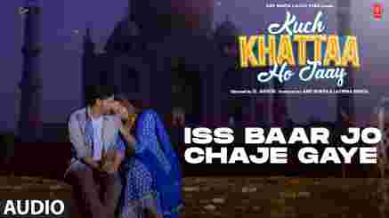 Iss Baar Jo Chale Gaye Lyrics – Kuch Khattaa Ho Jaay | Guru Randhawa