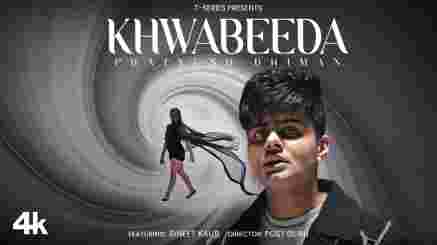 Khwabeeda Lyrics – Pratyush Dhiman | Bineet Kaur