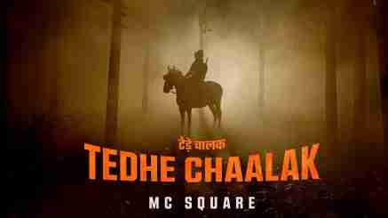 Tedhe Chaalak Lyrics MC SQUARE