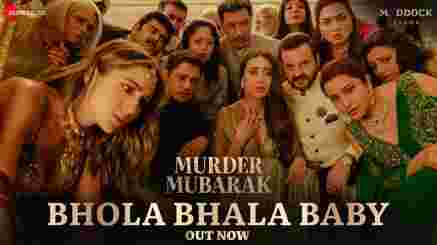 Bhola Bhala Baby Lyrics – Murder Mubarak | Sachin Jigar