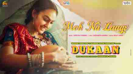 Moh Na Laage Lyrics (Dukaan) – Arijit Singh | Monika Panwar